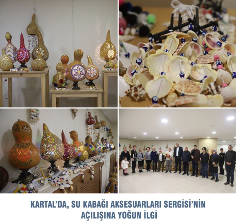 KARTAL’DA, SU KABAĞI AKSESUARLARI SERGİSİ’NİN AÇILIŞINA YOĞUN İLGİ