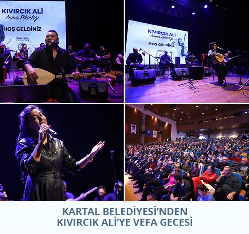 KARTAL BELEDİYESİ’NDEN KIVIRCIK ALİ’YE VEFA GECESİ