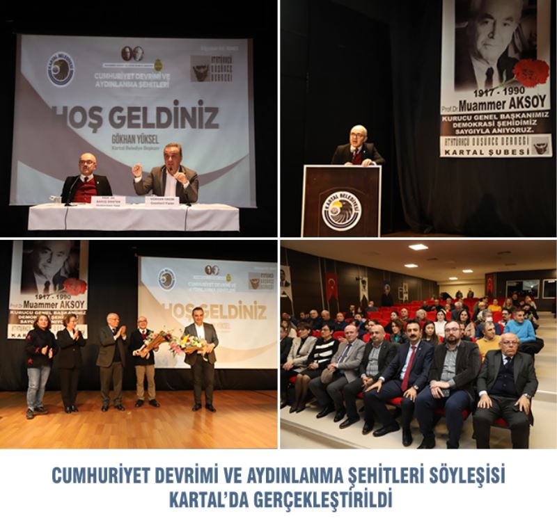 CUMHURİYET DEVRİMİ VE AYDINLANMA ŞEHİTLERİ SÖYLEŞİSİ KARTAL’DA GERÇEKLEŞTİRİLDİ
