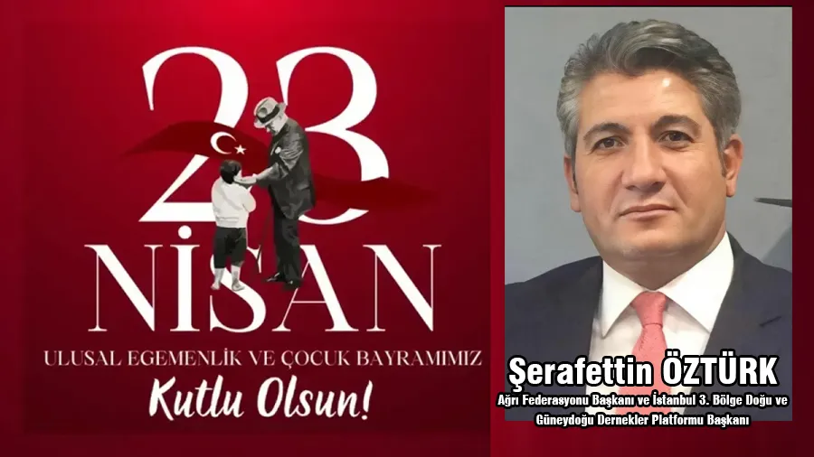 Şerafettin Öztürk  23 Nisan Kutlama Mesajı