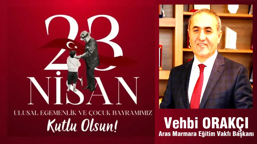 Vehbi Orakçı  23 Nisan Kutlama Mesajı