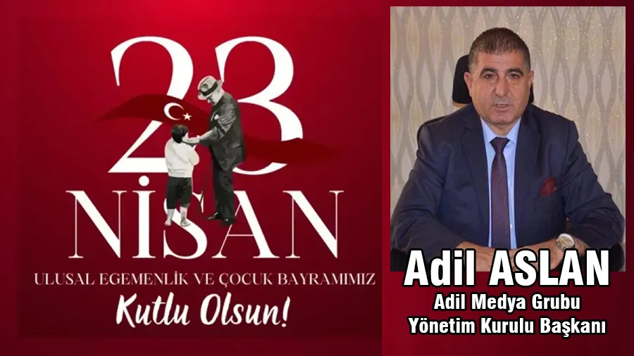 Adil Aslan 23 Nisan Kutlama Mesajı