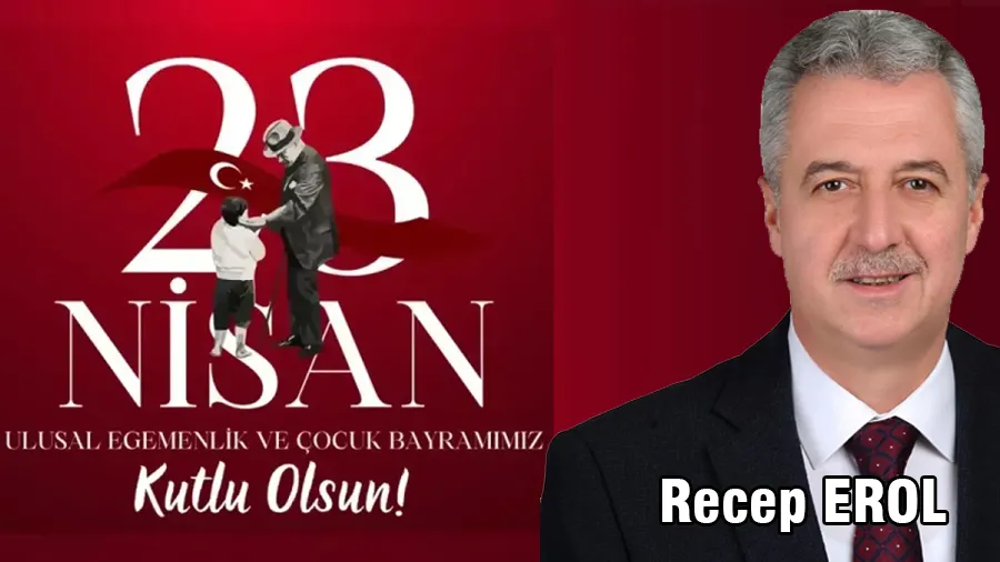 Recep Erol  23 Nisan Kutlama Mesajı