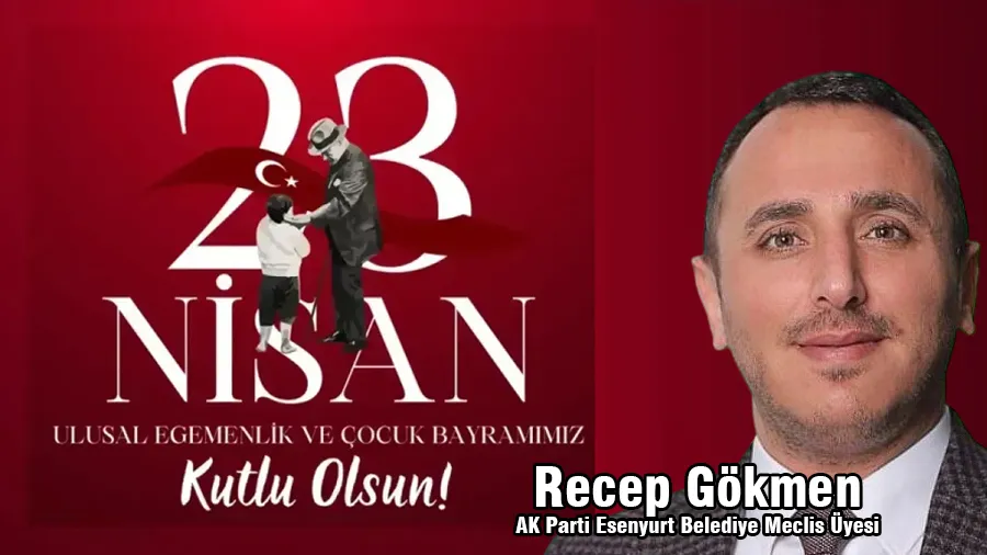 Recep Gökmen  23 Nisan Kutlama Mesajı