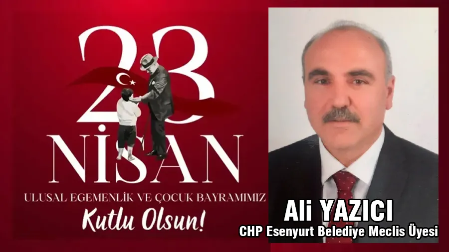 Ali Yazıcı  23 Nisan Kutlama Mesajı